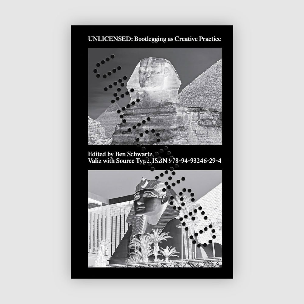 UNLICENSED. Bootlegging As Creative Practice