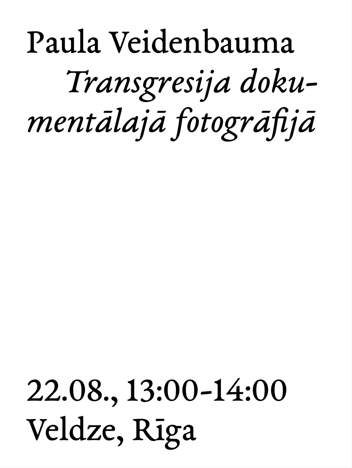 (LV) Paula Veidenbauma. Transgresija dokumentālajā fotogrāfijā