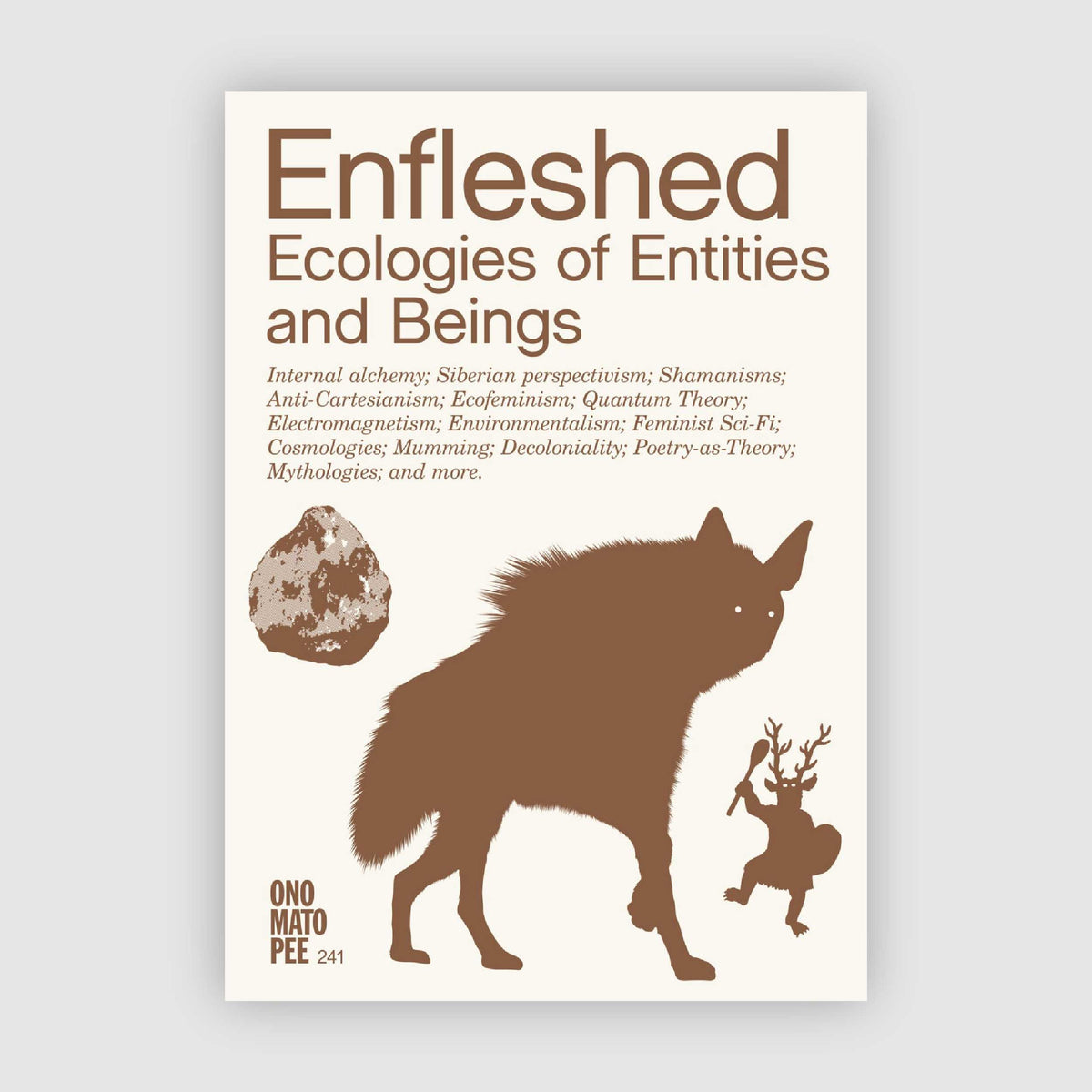 Enfleshed: Ecologies of Entities and Beings