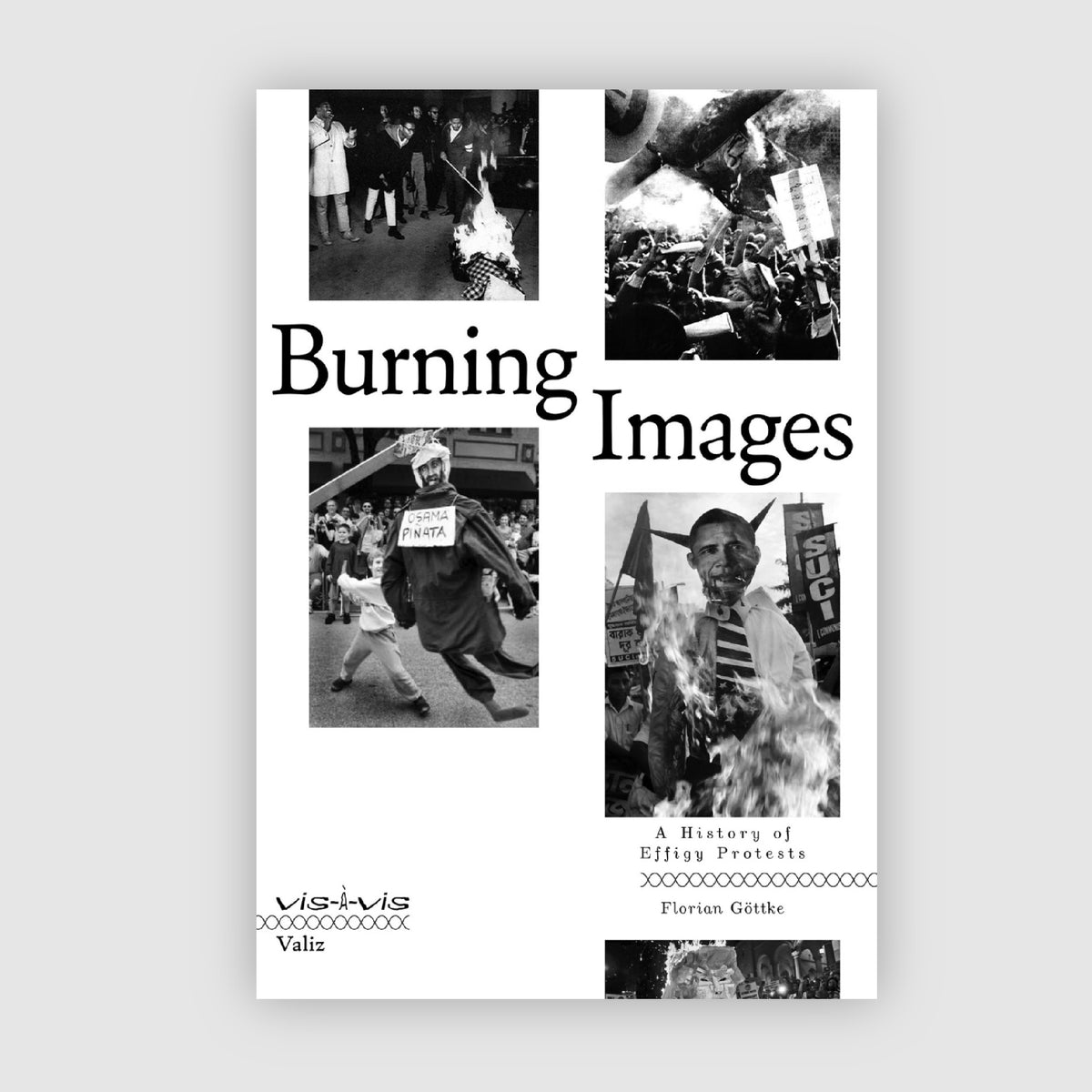 Burning Images. A History of Effigy Protests