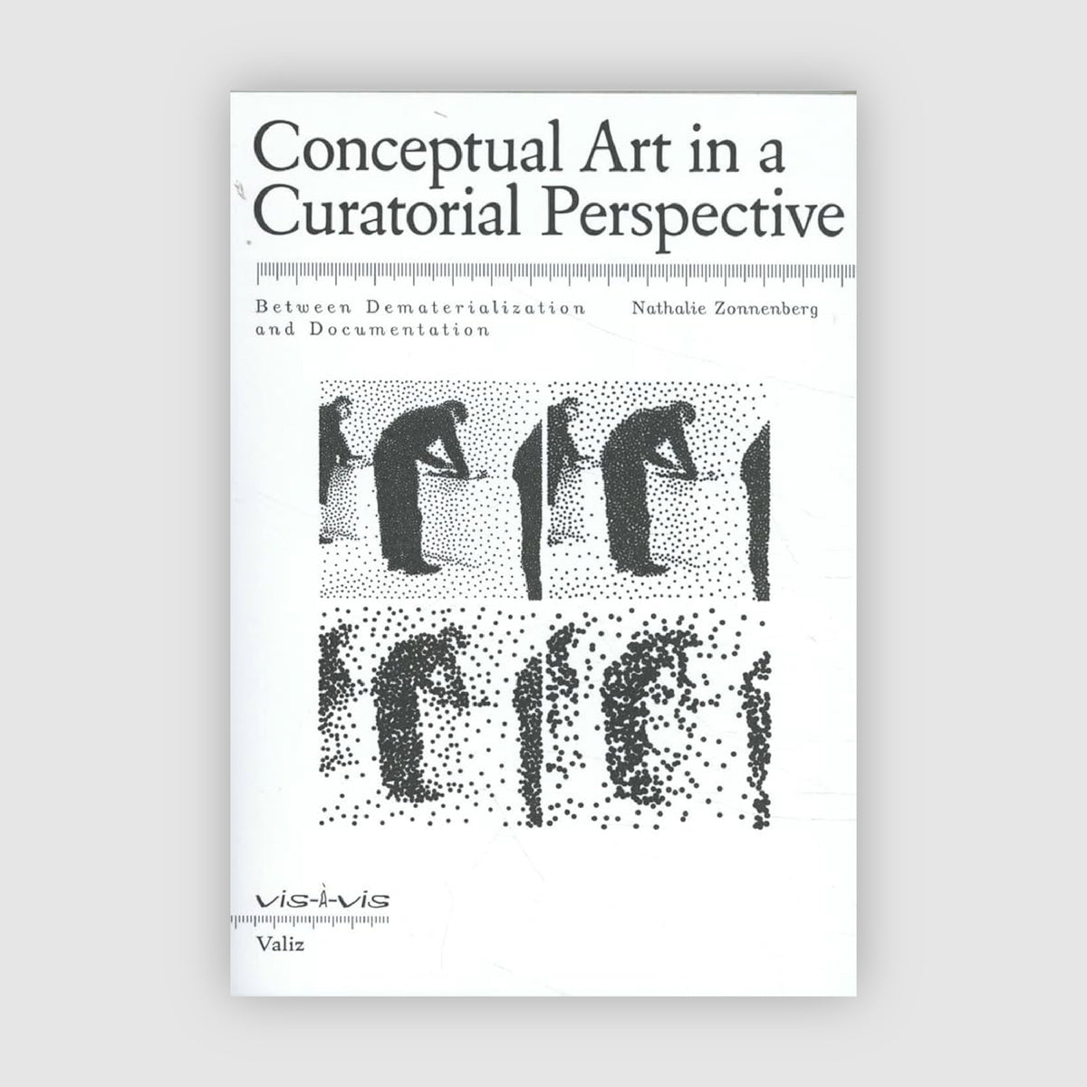 Conceptual Art in a Curatorial Perspective. Between Dematerialization and Documentation