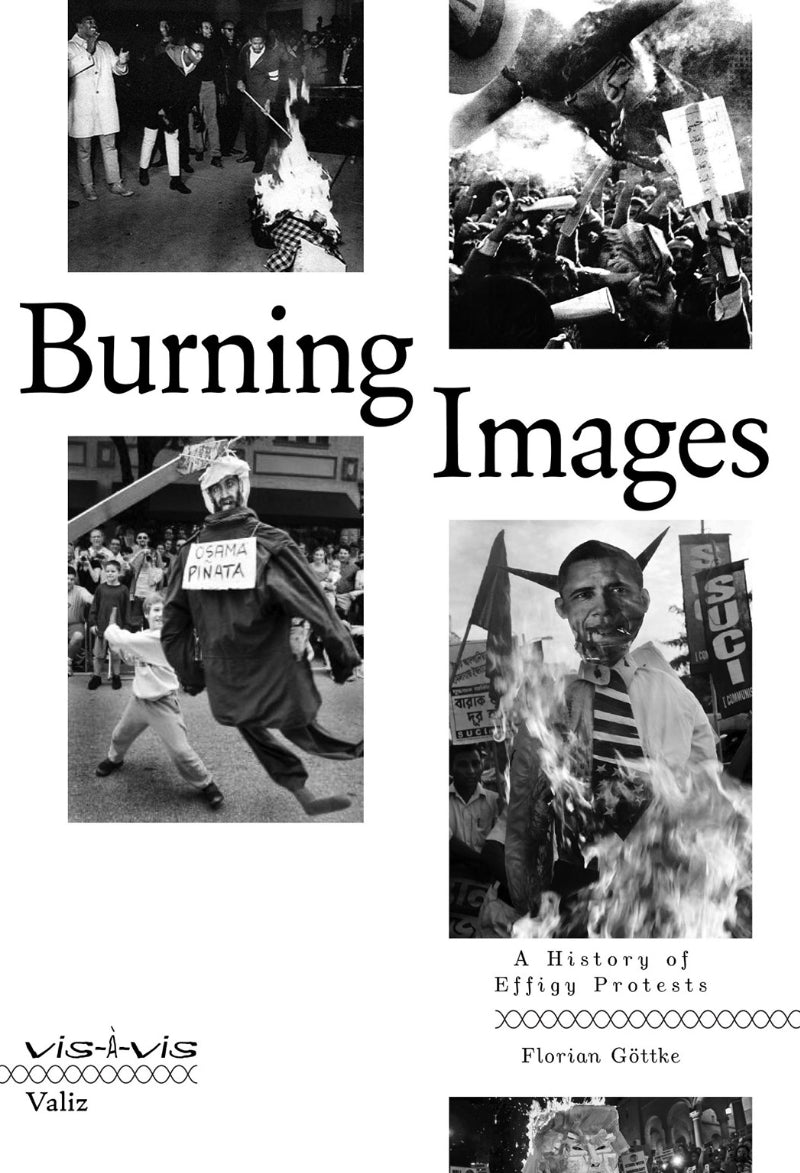 Burning Images. A History of Effigy Protests